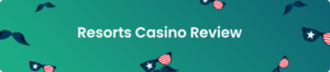 Resorts Casino Online
