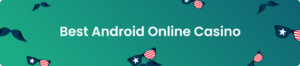 Best Android Casino