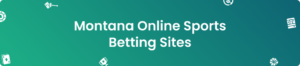 Montana Betting Sites