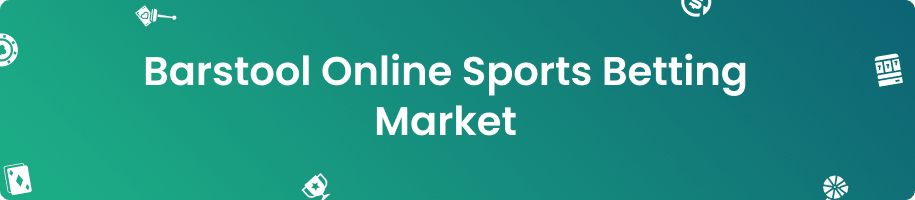 Barstool Online Sports Betting Market